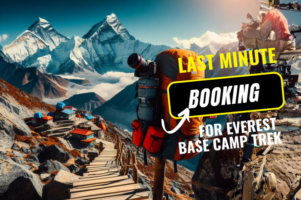 Last-Minute Booking for the Everest Base Camp Trek 1 Last Minute Booking for Everest Base Camp Trek