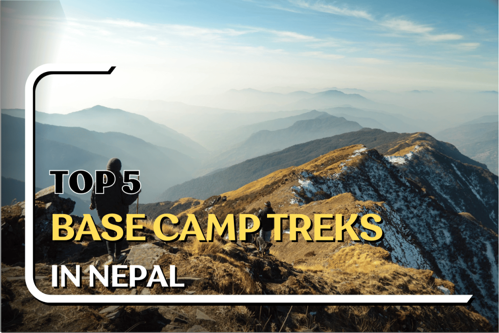Top 5 Base Camp Treks in Nepal