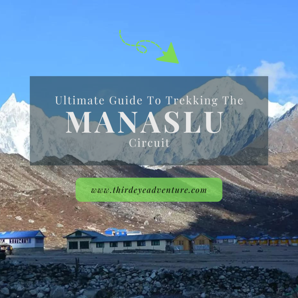 ultimate guide to trekking the manaslu circuit
